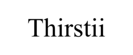 thirstii