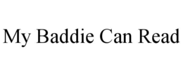my baddie can read