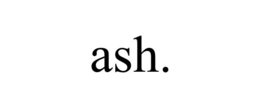 ash.
