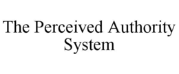 the perceived authority system