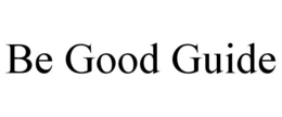 be good guide