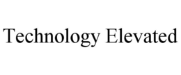 technology elevated