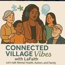 connected village vibes with lafaith let’s talk mental health, autism, and family