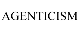 agenticism