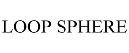 loop sphere