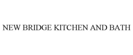 new bridge kitchen and bath