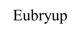 eubryup