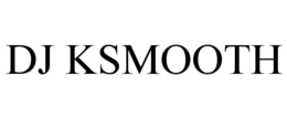 dj ksmooth
