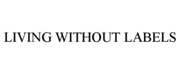 living without labels