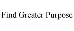 find greater purpose