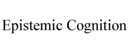epistemic cognition