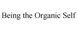 being the organic self