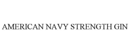 american navy strength gin