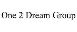 one 2 dream group
