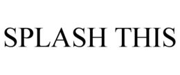 splash this
