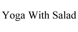 yoga with salad