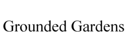 grounded gardens