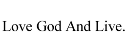 love god and live.