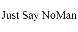 just say noman