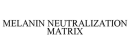 melanin neutralization matrix