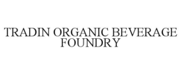 tradin organic beverage foundry