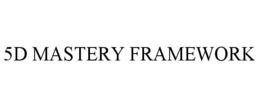 5d mastery framework