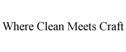 where clean meets craft