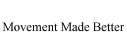 movement made better