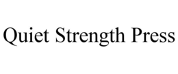 quiet strength press