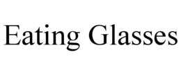 eating glasses