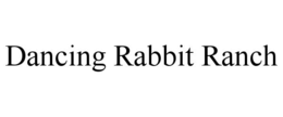 dancing rabbit ranch