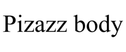 pizazz body