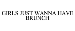 girls just wanna have brunch