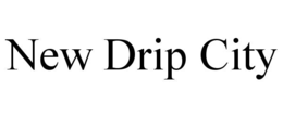 new drip city