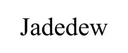 jadedew