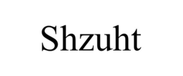 shzuht