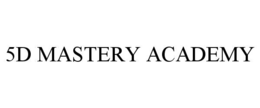 5d mastery academy