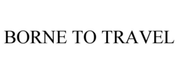 borne to travel