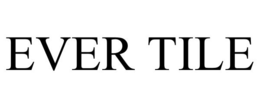 ever tile