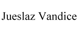 jueslaz vandice