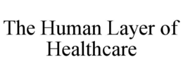 the human layer of healthcare