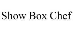 show box chef