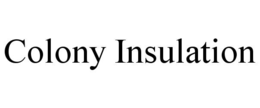 colony insulation