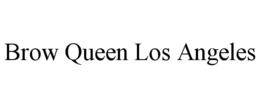 brow queen los angeles