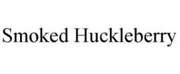 smoked huckleberry
