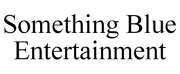 something blue entertainment