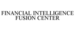 financial intelligence fusion center
