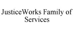justiceworks family of services