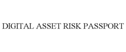digital asset risk passport