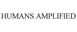 humans amplified